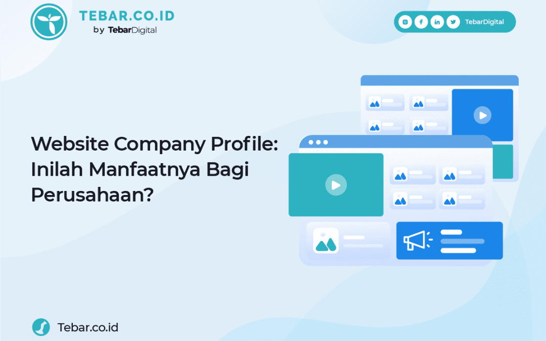 Website Company Profile: Inilah Manfaatnya Bagi Perusahaan?