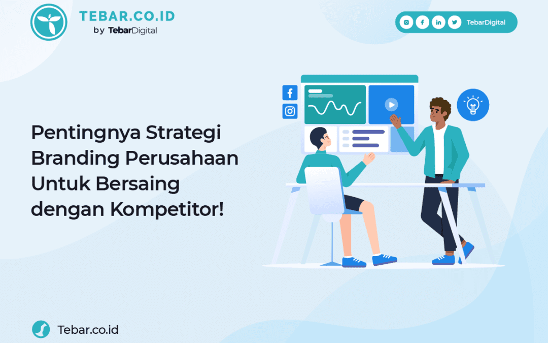 Pentingnya Strategi Branding Perusahaan Untuk Bersaing dengan Kompetitor!