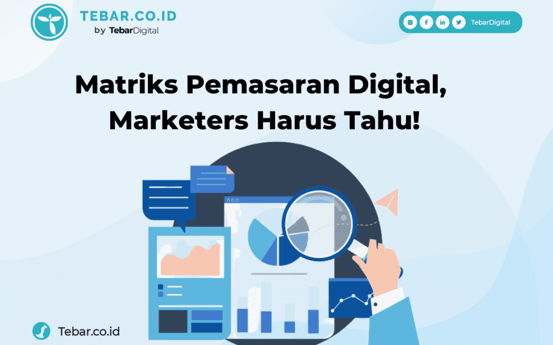 Matriks Pemasaran Digital, Marketers Harus Tahu!